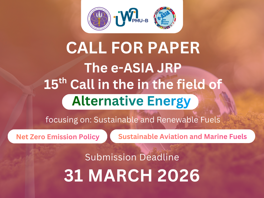 The e-Asia Joint Research Program (the e-Asia JRP) in the collaboration with PMU-B Announcement: The 15th Call for Proposals in the field of cooperation in Alternative Energy